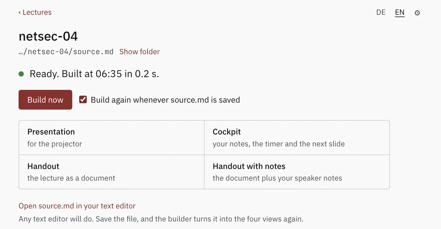 The builder window with a lecture open: the folder name and the path to its source.md, the line &ldquo;Ready. Built at 06:35 in 0.2 s.&rdquo;, a Build now button beside a ticked box reading &ldquo;Build again whenever source.md is saved&rdquo;, and four buttons for the presentation, the cockpit and the two handouts.